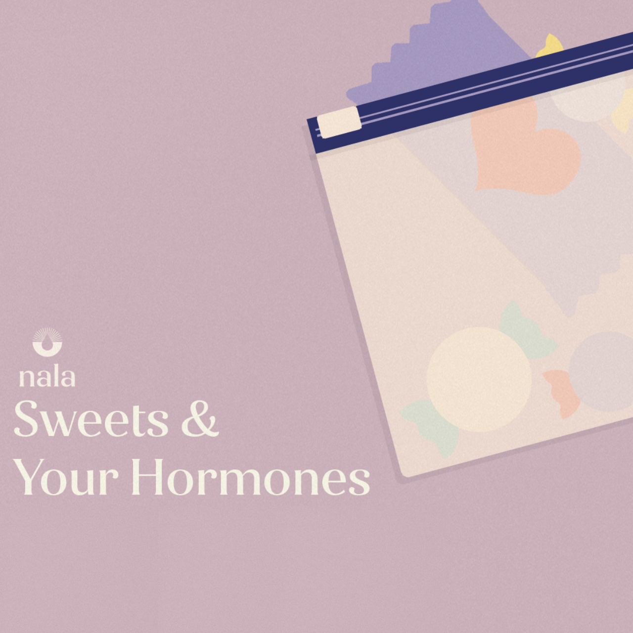 Sweets and Hormones 🍭