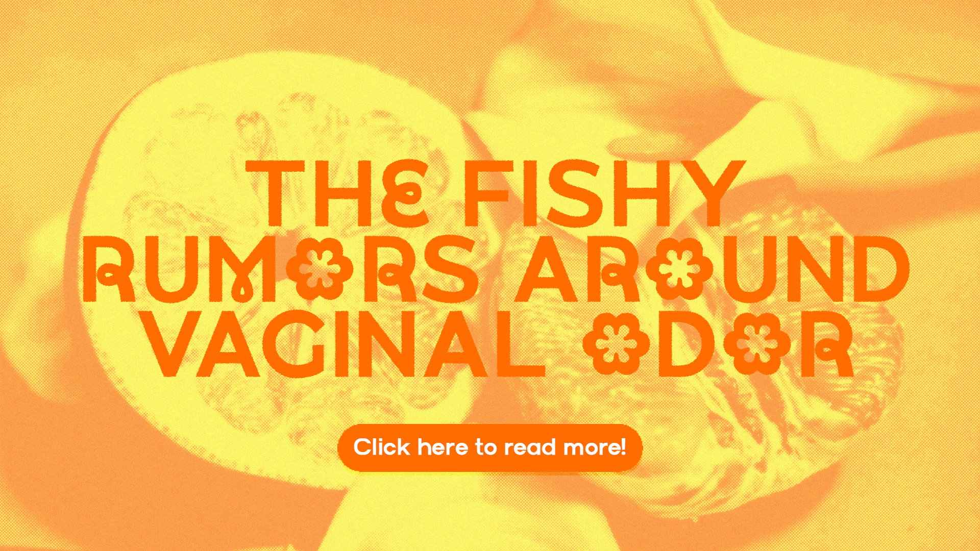 The Fishy Rumors around Vaginal Odor